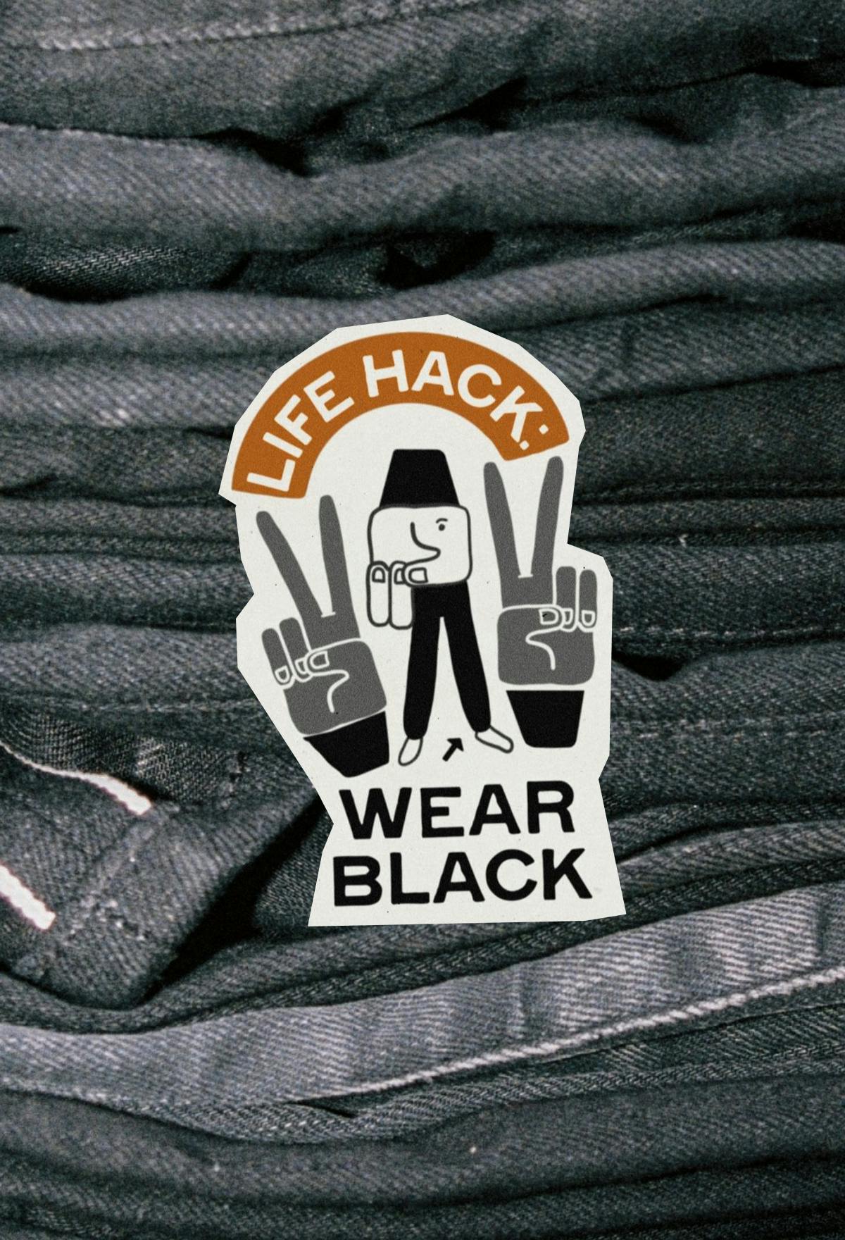 Black Selvage Life Hack Wear Black